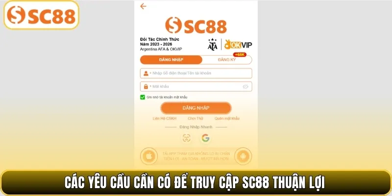 Các yêu cầu cần có để truy cập SC88 thuận lợi
